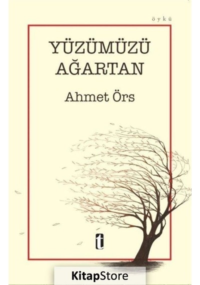Yüzümüzü Ağartan - Ahmet Örs - Tasfiye Kitaplığı