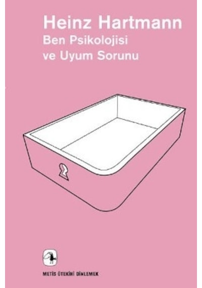 Ben Psikolojisi ve Uyum Sorunu - Heinz Hartmann - Metis Yayınları