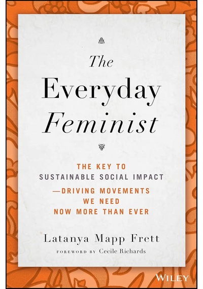 The Everyday Feminist: The Key To Sustainable Social Impact Driving Movements We Need Now More Than