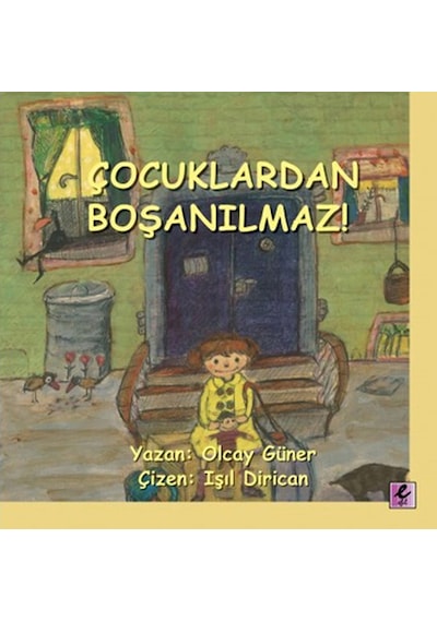 Çocuklardan Boşanılmaz! - Olcay Güner - Efil Yayınevi Yayınları