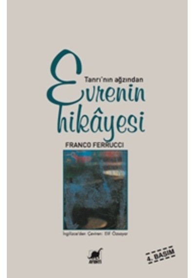 Evrenin Hikayesi-Tanrı'nın Ağzından - Franco Ferucci - Ayrıntı Yayınları