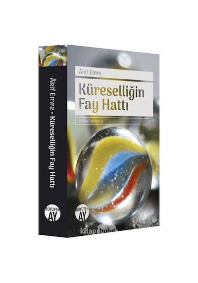 Küreselliğin Fay Hattı - Akif Emre - Büyüyenay Yayınları