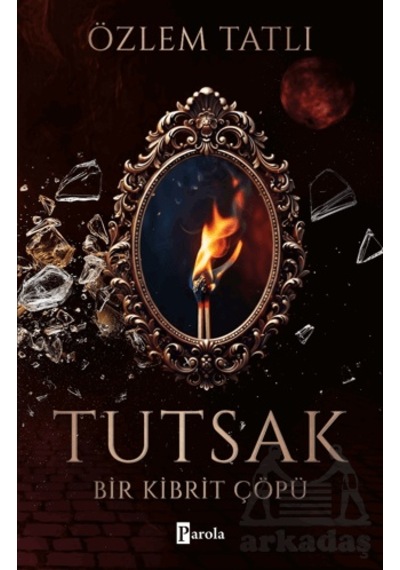 Tutsak - Bir Kibrit Çöpü Parola Yayınları