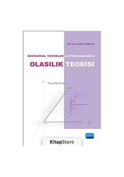 Kavramsal Yorumlar ve Uygulamalarla Olasılık Teorisi  -  Aladdin Şamilova  -  Nobel Akademik Yayıncılık