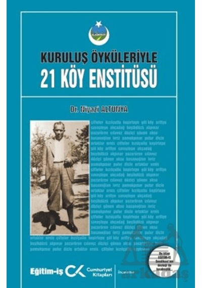 Kuruluş Öyküleriyle 21 Köy Enstitüsü Cumhuriyet Kitapları