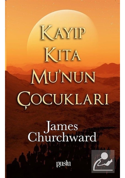 Kayıp Kıta Mu'nun Çocukları - James Churchward - Puslu Yayıncılık