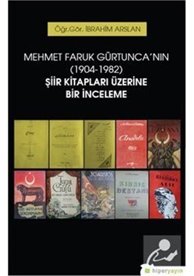 Mehmet Faruk Gürtunca'nın Şiir Kitapları Üzerine Bir İnceleme - İbrahim Arslan - Hiperlink