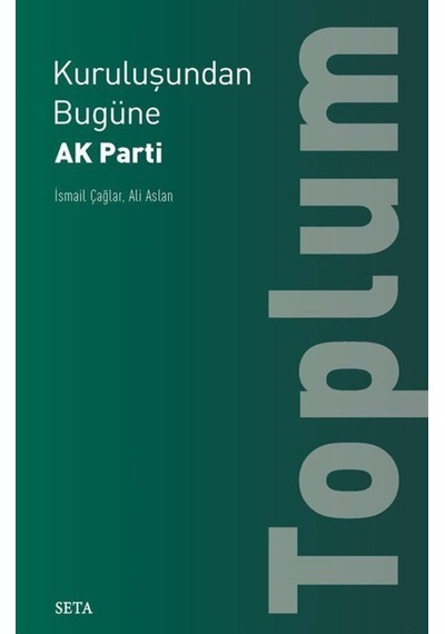 Kuruluşundan Bugüne Ak Parti: Toplum / Ali Aslan 9789752459908