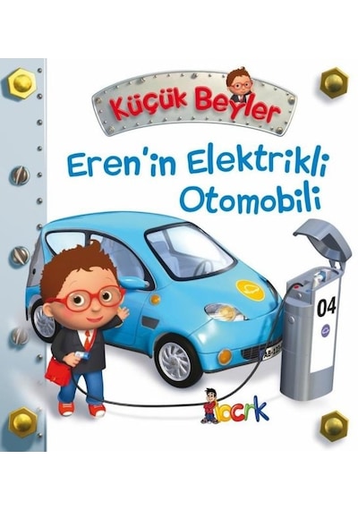 Küçük Beyler - Erenin Elektirkli Otomobili - Emilie Beaumont - Bıcırık Yayınları