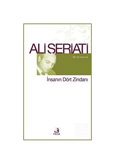 İnsanın Dört Zindanı / 02 Cep Kitapları / Dr. Ali Şeriati