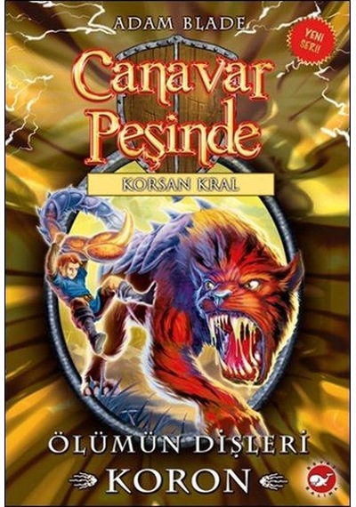 Canavar Peşinde 44-Ölümün Dişleri Koron - Adam Blade - Beyaz Balina Yayınları