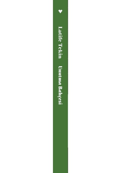 Unutma Bahçesi - Latife Tekin -  Can Yayınları