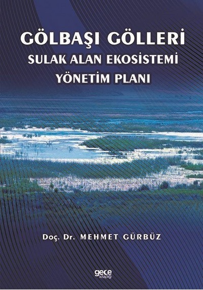 Gölbaşı Gölleri  - Sulak Alan Ekosistemi Yönetim Planı  - Mehmet Gürbüz  - Gece Kitaplığı