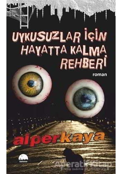 Uykusuzlar İçin Hayatta Kalma Rehberi - Alper Kaya - Kent Kitap