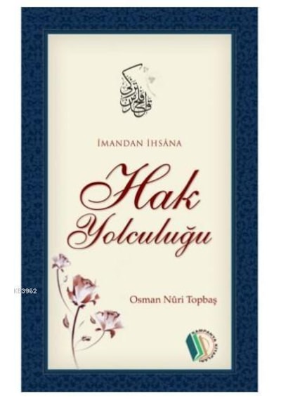 İmandan İhsana Hak Yolculuğu Osman Nuri Topbaş