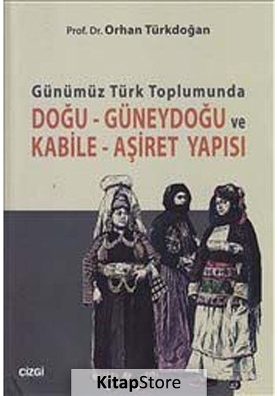 Günümüz Türk Toplumunda Doğu-Güneydoğu Ve Kabile-Aşiret Yapısı...