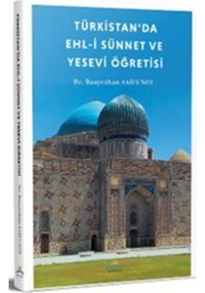 Türkistan'da Ehl-i Sünnet Ve Yesevi Öğretisi / Bauyrzhan Saifunov