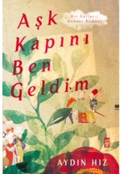 Aşk Kapını Ben Geldim - Aydın Hız - Timaş Yayınları
