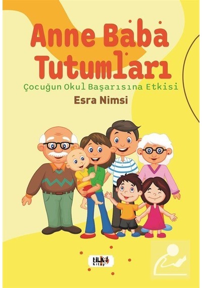 Anne Baba Tutumları - Çocuğun Okul Başarısına Etkisi - Esra Nimsi - Tilki Kitap