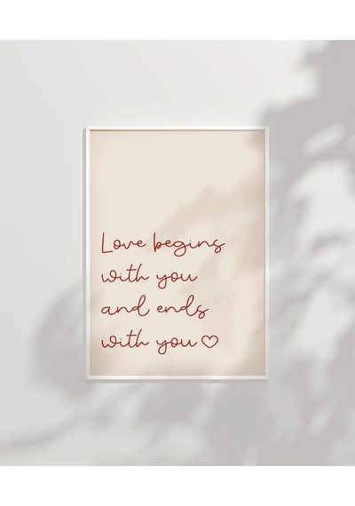 Çerçevesiz Poster Love Begins And Ends With You