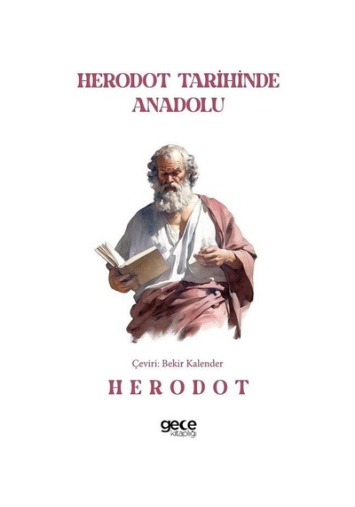 Herodot Tarihinde Anadolu - Herodotos - Gece Kitaplığı