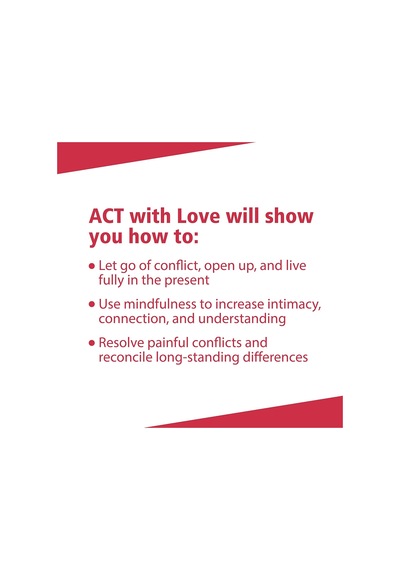 Act With Love: Stop Struggling, Reconcile Differences, And Strengthen Your Relationship With Acceptance And Commitment Therapy