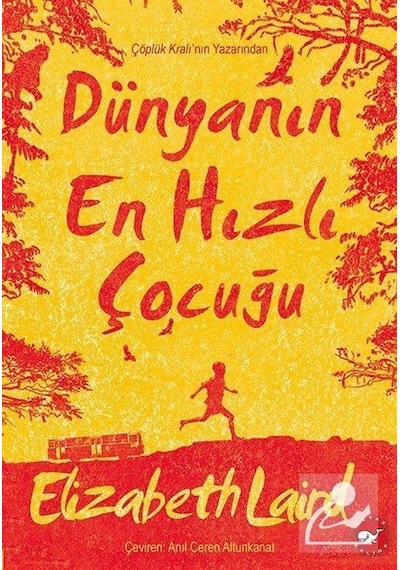 Dünyanın En Hızlı Çocuğu - Elizabeth Laird - Beyaz Balina Yayınları