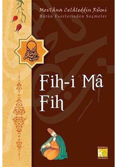 Fih-i Ma Fih / Bütün Eserlerinden Seçmeler / Mevlana 9786051130804