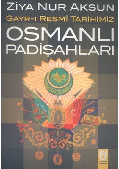 Osmanlı Padişahları Gayr-ı Resmi Tarihimiz - Aıaı-896358