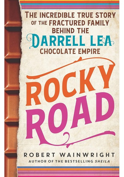 Rocky Road: The İncredible True Story Of The Fractured Family Behind The Darrell Lea Chocolate Empire