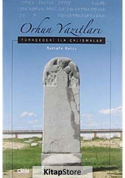 Orhun Yazıtları - Mustafa Balcı - Çizgi Kitabevi