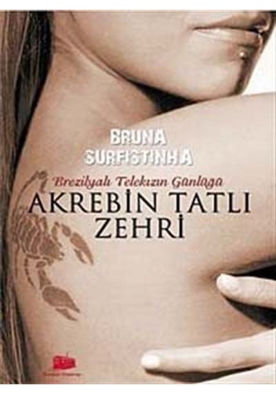 Akrebin Tatlı Zehri - Brezilya'lı Bir Telekızın Günlüğü - Bruna Surfıstınha - Kırmızı Tramvay
