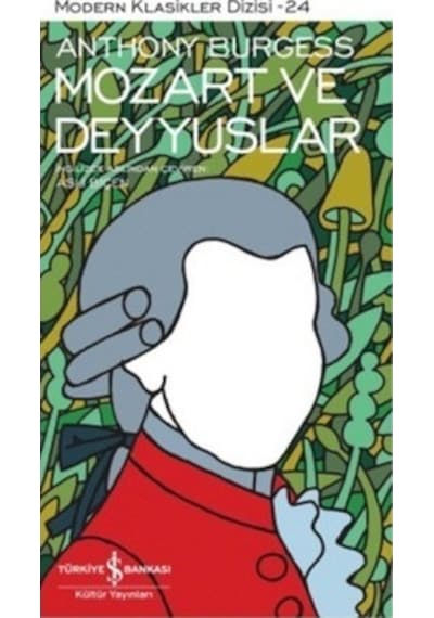 Mozart ve Deyyuslar - Anthony Burgess - İş Bankası Kültür Yayınları