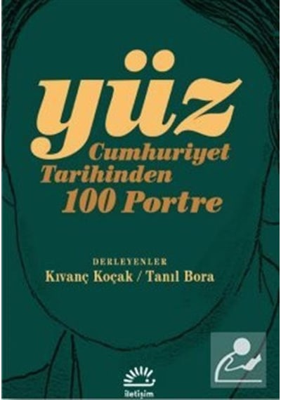 Yüz - Cumhuriyet Tarihinden 100 Portre- İletişim Yayınları