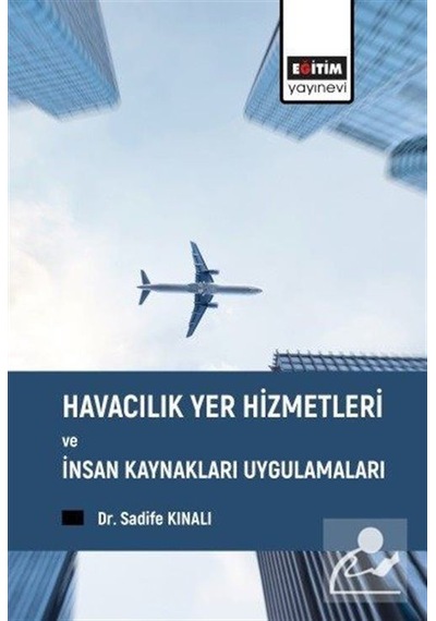 Havacılık Yer Hizmetleri Ve İnsan Kaynakları Uygulamaları / Dr...