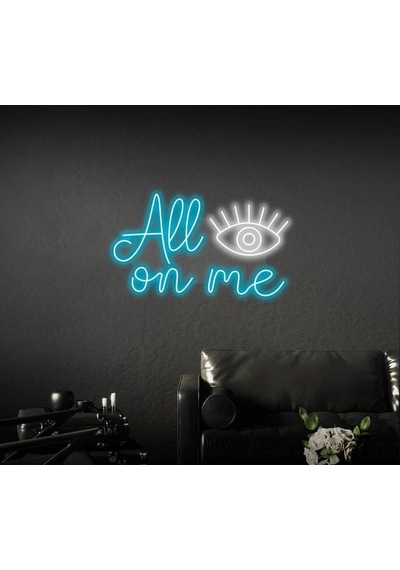 All Eyes On Me Yazılı Neon Tabela Turkuaz