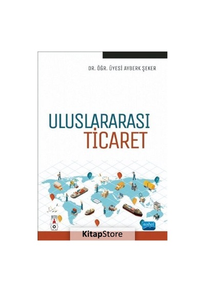Uluslararası Ticaret / Arş. Gör. Ayberk Şeker