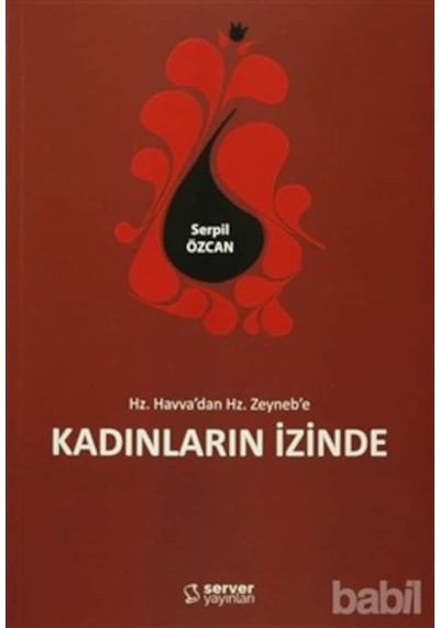 Hz.Havva'Dan Hz.Zeyneb'E Kadınların Izinde 9789758757176