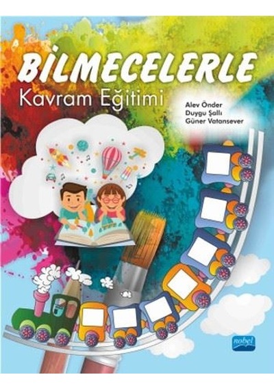 Bilmecelerle Kavram Eğitimi - Alev Önder -  Duygu Şallı - Nobel Akademik Yayıncılık
