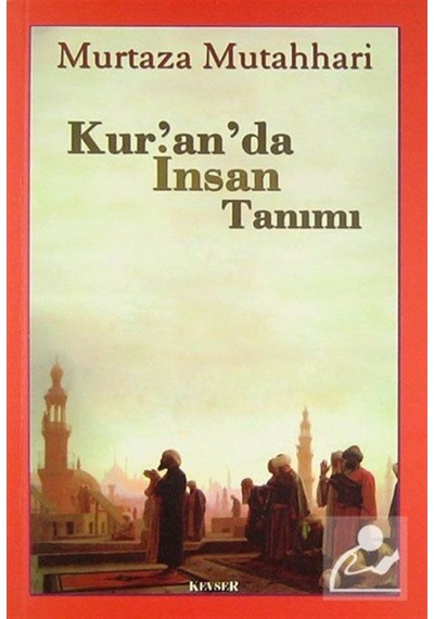 Kur'an'da İnsan Tanımı / Murtaza Mutahhari 9789944709255