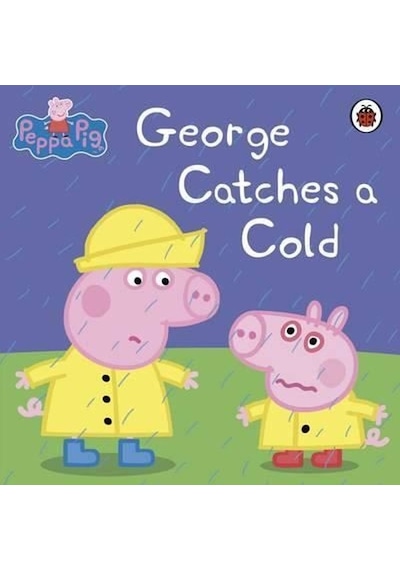 Peppa Pig: George Catches a Cold - Peppa Pig - Ladybirds