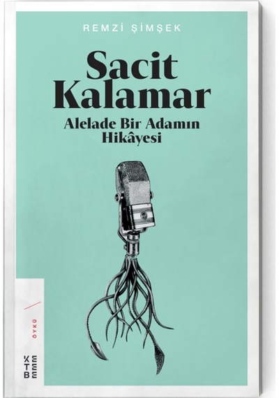 Sacit Kalamar-Alelade Bir Adamın Hikayesi - Remzi Şimşek - Ketebe