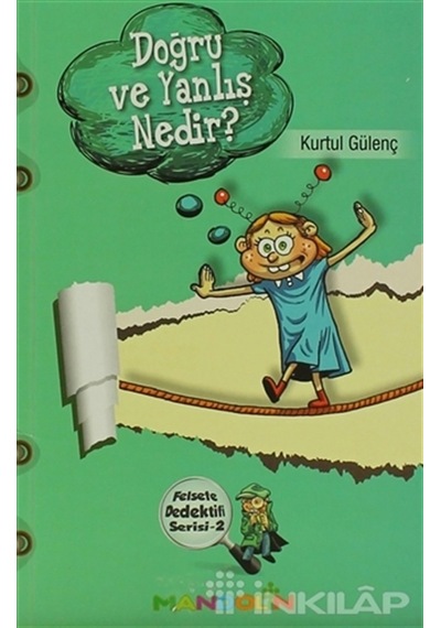 Doğru Ve Yanlış Nedir? - Felsefe Dedektifi Serisi 2