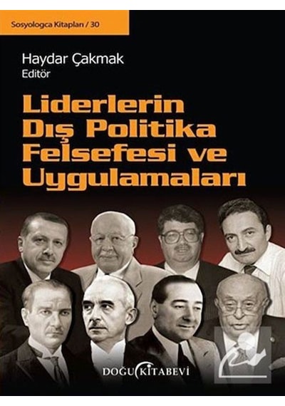 Liderlerin Dış Politika Felsefesi Ve Uygulamaları / Kolektif 9786055296391
