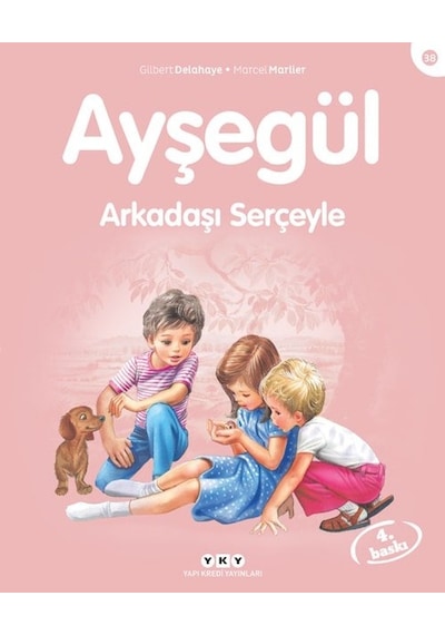 Ayşegül 38-Arkadaşı Serçeyle - Gilbert Delahaye -  Marcel Marlıer - Yapı Kredi Yayınları