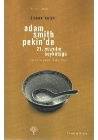 Adam Smith Pekin'de - Giovanni Arrighi - Yordam Kitap