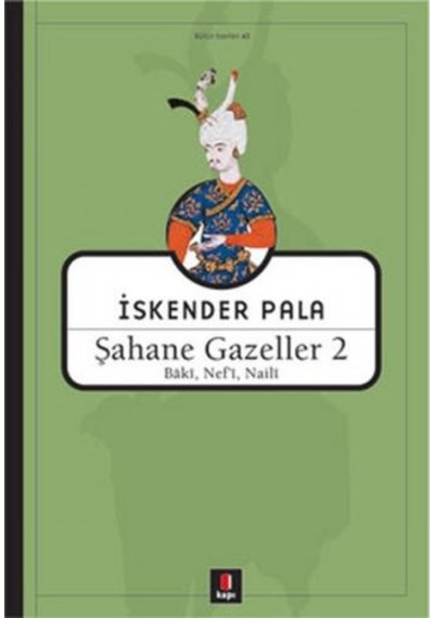 Şahane Gazeller 2 - Baki Nefi Naili - İskender Pala - Kapı Yayınları