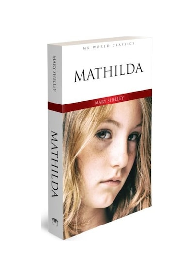 Mathilda - Mk World Classics İngilizce Klasik Roman - Mary Shelley - MK Publications
