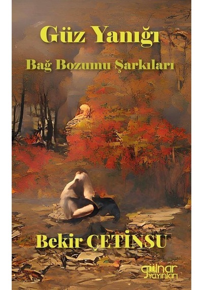 Güz Yanığı Bağ Bozumu Şarkıları / Bekir Çetinsu