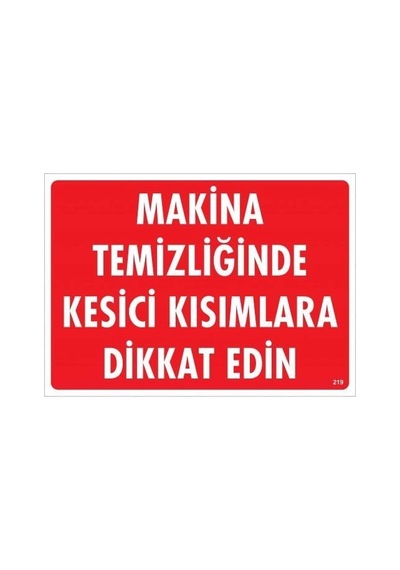 Mey İthalat Makine Temizliğinde Kısımlara Dikkat Edin Uyarı Levhası 25x35 Kod:219